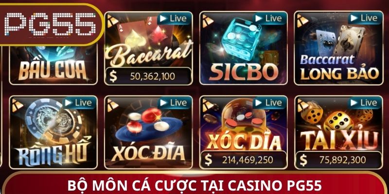 Bộ môn cá cược tại Casino PG55