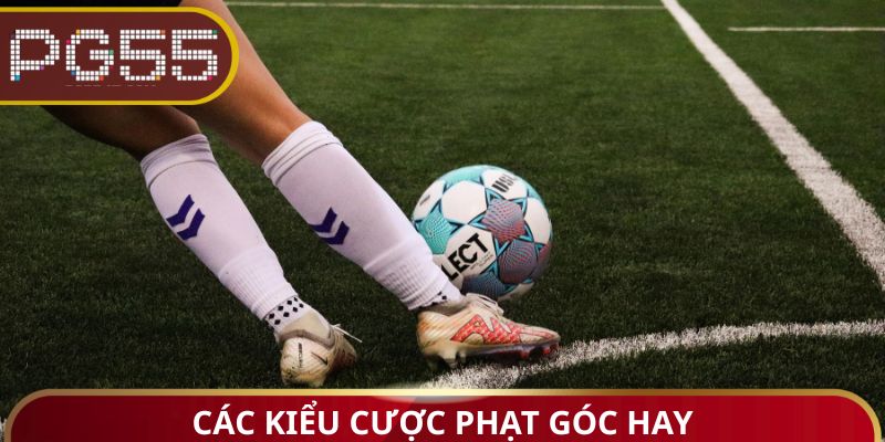 Các kiểu cược phạt góc hay