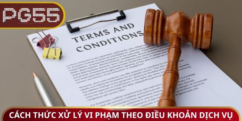 Cách thức xử lý vi phạm theo điều khoản dịch vụ