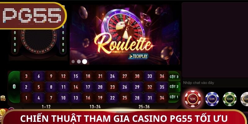Chiến thuật tham gia Casino PG55 tối ưu