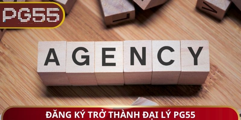 Đăng ký trở thành đại lý PG55