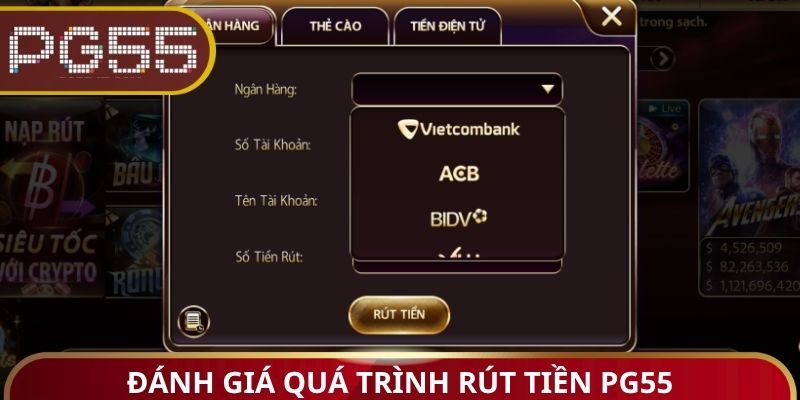 Đánh giá quá trình rút tiền PG55