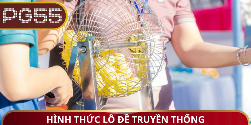 Hình thức lô đề truyền thống