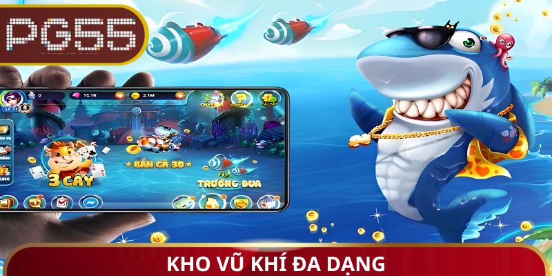 Kho vũ khí đa dạng