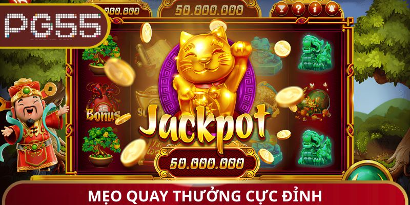 Mẹo quay thưởng cực đỉnh