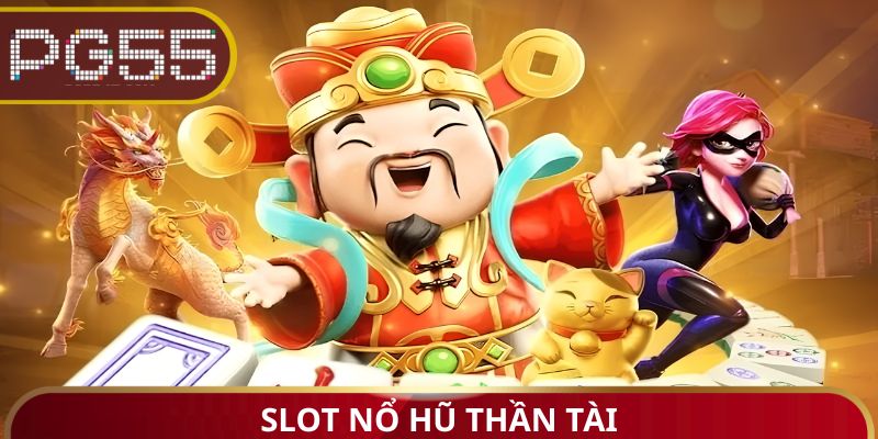 Slot Nổ Hũ Thần Tài
